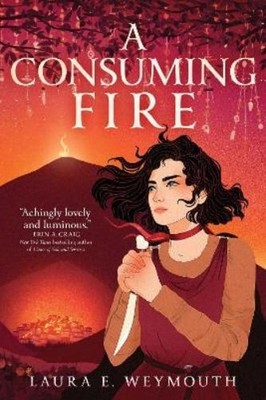 Laura E. Weymouth A Consuming Fire (Taschenbuch) (US IMPORT)
