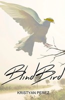 Kristyan Perez | Blind Bird | Taschenbuch | Englisch (2021) | Mewe, Llc