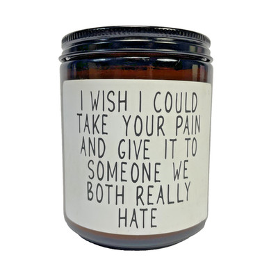 Candle 'I wish...take your pain away and give it to someone we both really hate