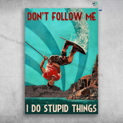Man Surfing On Water Surface - Don't Follow Me, I Do Stupid Things
