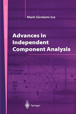 Advances in Independent Component Analysis (Perspectives in Neural Computing,)-