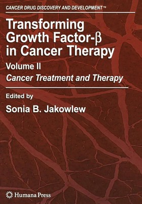 Sonia B Jakowlew | Transforming Growth Factor-Beta in Cancer Therapy, Volume II