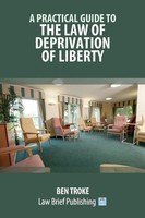 A Practical Guide To The Law Of Deprivation Of Liberty Ben Troke Taschenbuch