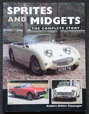 Sprites & Midgets: The Complete Story. Anders Ditlev Clausager. PB. 2004 Crowood
