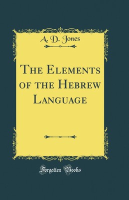 The Elements of the Hebrew Language (Classic Reprint)