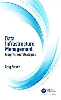 Data Infrastructure Management: Insights and Strategies by Greg Schulz (English)