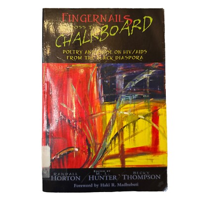 Fingernails Across the Chalkboard : Poetry and Prose on HIV/AIDS