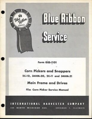 BLUE RIBBON SERVICE MANUAL FOR CORN PICKERS AND SNAPPERS 2C-10, 34HM-20, 2C-11, 