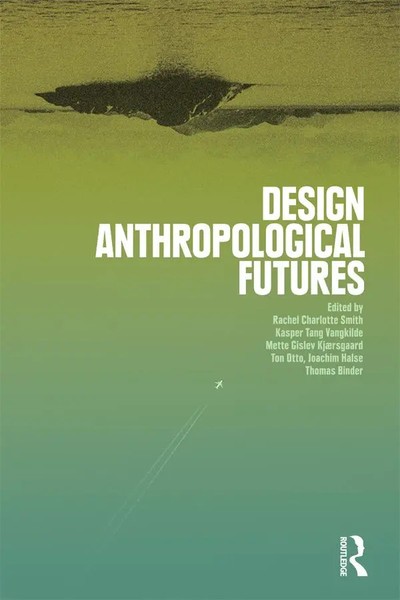 Design Anthropological Futures | Joachim Halse (U. A.) | Taschenbuch | Englisch-image