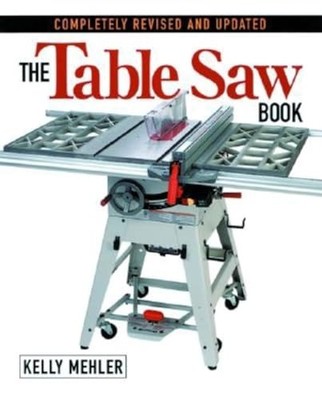 The Table Saw Book, Mehler, Kelly