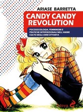 Libri Ariase Barretta - Candy Candy Revolution. Psicosociologia, Femminismi E Pr