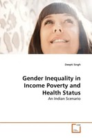 Deepti Singh | Gender Inequality In Income Poverty And Health Status | Buch