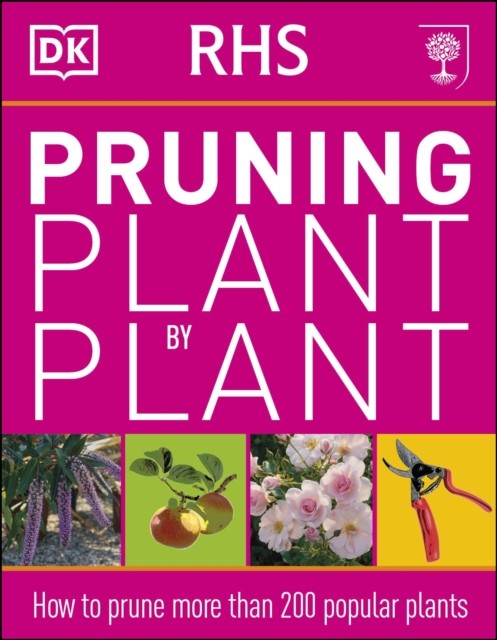Rhs Pruning Plant By Plant : How To Prune More Than 200 Popular Plants Dk - Image 4