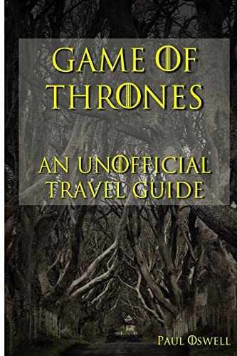 Game of Thrones Unofficial Travel Guide by Oswell Paul - Paperback