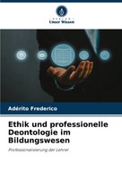 Ethik Und Professionelle Deontologie Im Bildungswesen AdéRito Frederico Buch