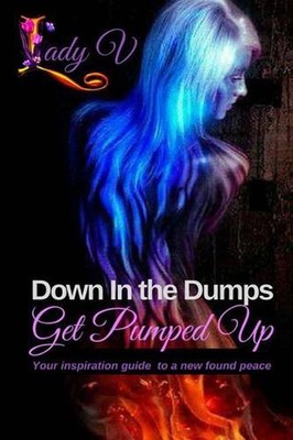 Down In the Dumps...Get Pumped Up by Lady V. (English) Paperback Book