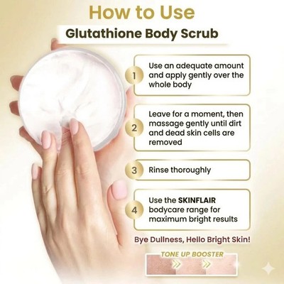 glutathione body scrub benefits for skin tone SKINFLAIR Glutathion Up Booster Smooth 250g Belo Glutathione Capsules for producatori_Jarrow Formulas Variant:5mg