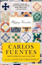 Happy Families: Fiction - Paperback By Fuentes, Carlos - GOOD