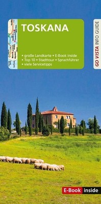 GO VISTA: Reiseführer Toskana: Mit Faltkarte und E-Book inside (Go Vista In ...