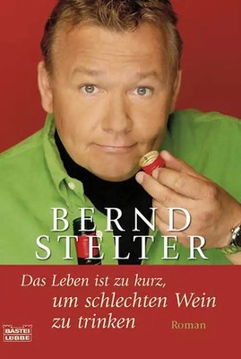 Das Leben ist zu kurz, um schlechten Wein zu trinken