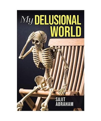 My Delusional World, Sajit Abraham