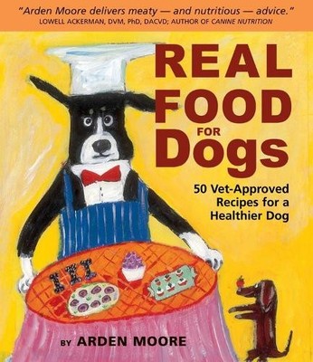 Arden Moore Real Food for Dogs (Paperback) (UK IMPORT)