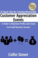 Collin Stover | 25 Quick Tips For Creating Memorable Customer Appreciation...