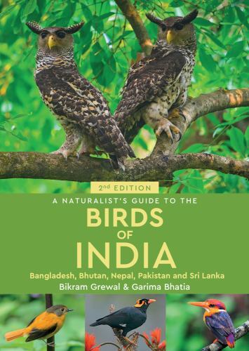Naturalist's Guide to the Birds of India by Bikram Grewal and Garima Bhatia ...