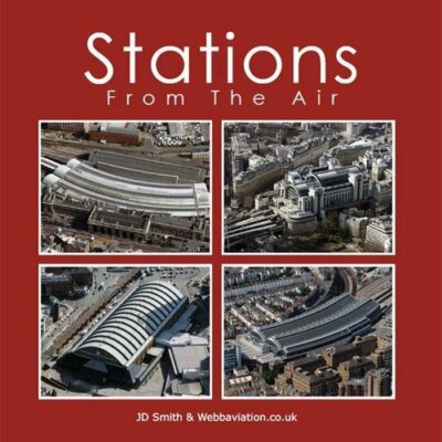 Stations from the Air,J. D. Smith, Jonathan C.K. Webb