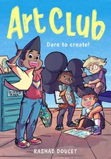 Art Club (A Graphic Novel) - paperback Doucet, Rashad