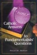 Catholic Answers to Fundamentalists' Questions Paperback Philip S