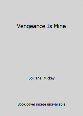 Vengeance Is Mine (Mike Hammer Series) by Mickey Spillane