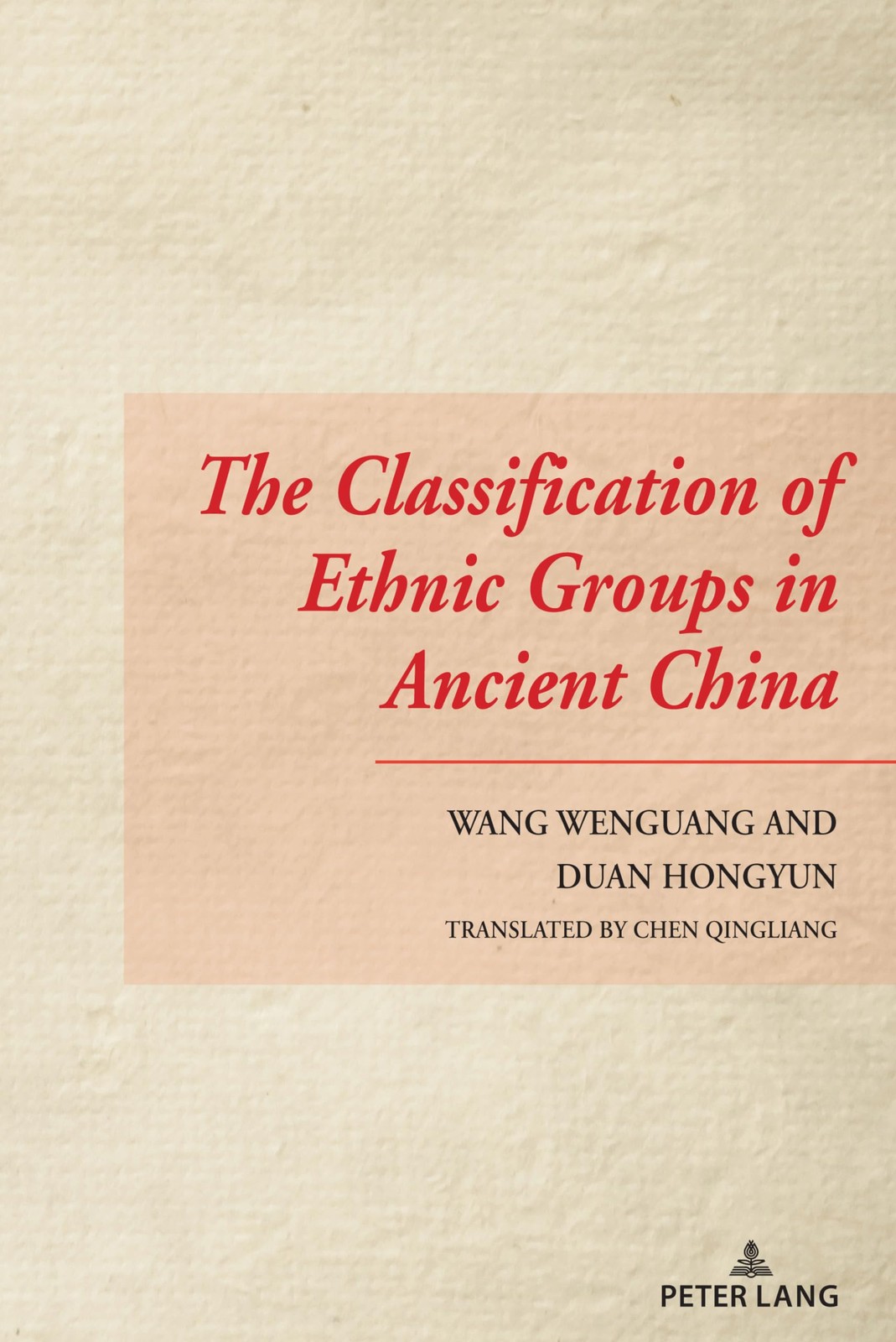 The Classification of Ethnic Groups in Ancient China. Wenguang, Wenguang,**