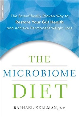 THE MICROBIOME DIET: THE SCIENTIFICALLY PROVEN WAY TO By Raphael Kellman **NEW**