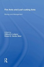 Fire Ants and Leaf-cutting Ants : Biology and Management, Hardcover by Lofgre...