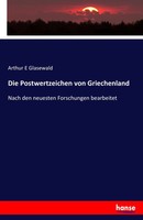 Arthur E Glasewald | Die Postwertzeichen Von Griechenland | Taschenbuch (2016)