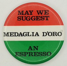 Vintage May We Suggest Medaglai Doro An Expresso Pinback Button