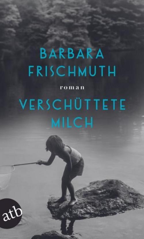 Verschüttete Milch Barbara Frischmuth - Bild 2
