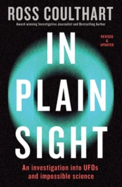 In Plain Sight: an Investigation into UFOs and Impossible Science by Ross ... - Image 5