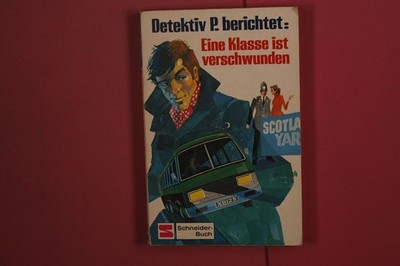 363641 DETEKTIV P. BERICHTET: EINE KLASSE IST VERSCHWUNDEN Franz Schneider
