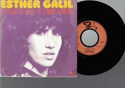 Esther Galil   Le Jour Se Lève / Je T'aime A Mort