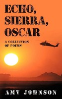 Echo, Sierra, Oscar A Collection Of Poems Amy Johnson Taschenbuch Englisch 2009
