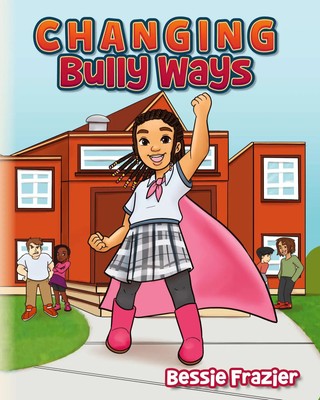 Bessie Frazier | Changing Bully Ways | Buch | Englisch (2024)