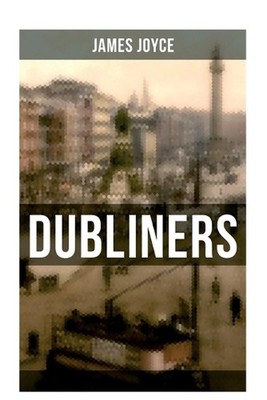 Dubliners by James Joyce Paperback Book
