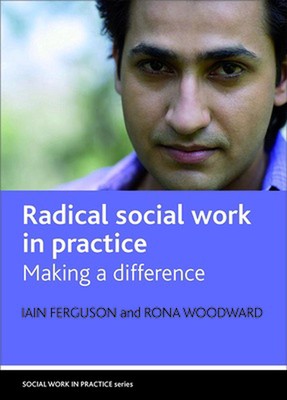 Radical Social Work in Practice: Making a Difference by Iain Ferguson (English) 
