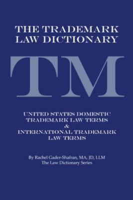 Trademark Law Dictionary : United States Domestic Trademark Law Terms & Inter...