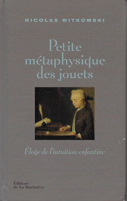 KLEINE METAPHYSIK DES SPIELZEUGS: LOB DER KINDLICHEN INTUITION - N. WITKOWSKI