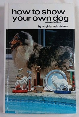 How To Show Your Own Dog Hardcover Book