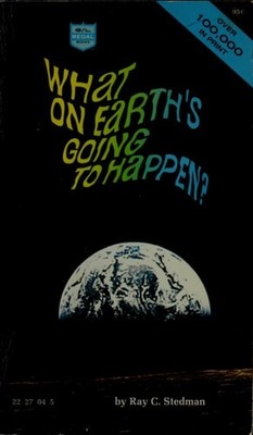 What On Earth's Going to Happen? by Stedman, Ray C, Acceptable Book
