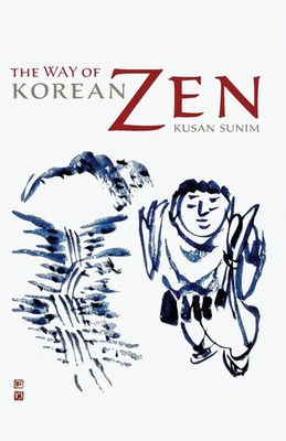 The Way of Korean Zen Kusan Sunim Taschenbuch Einband - flex.(Paperback) 2009